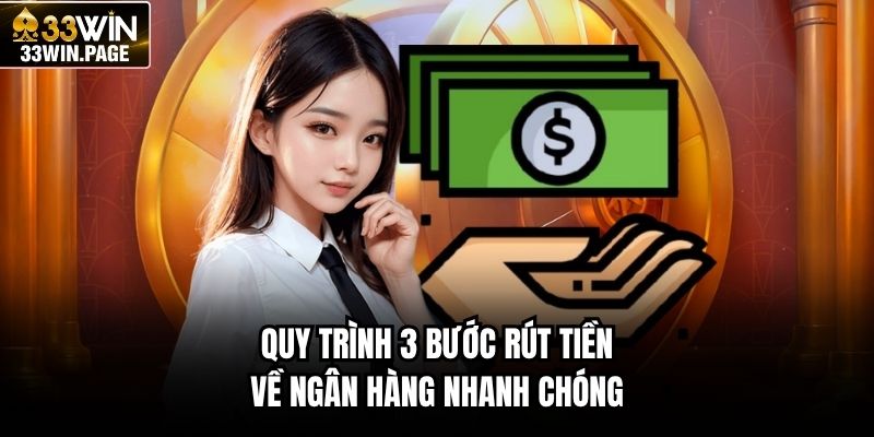 Quy trình 3 bước rút tiền về ngân hàng nhanh chóng